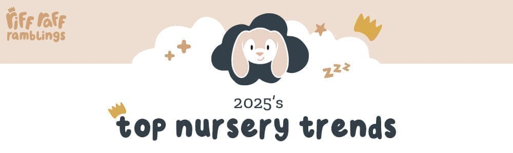 2025 Nursery Design Inspo - Riff Raff Baby AU