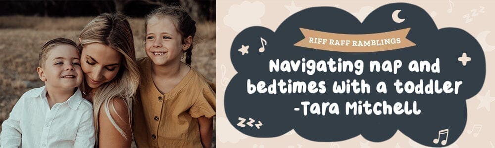 Navigating Nap and Bedtimes with a Toddler - Riff Raff Baby AU