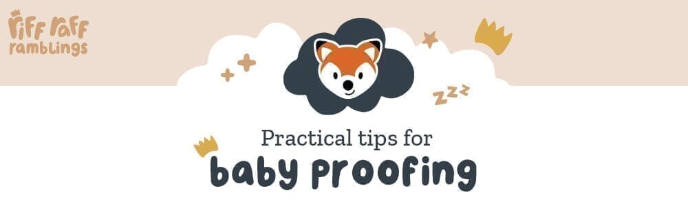 Practical Tips for Baby Proofing - Riff Raff Baby AU