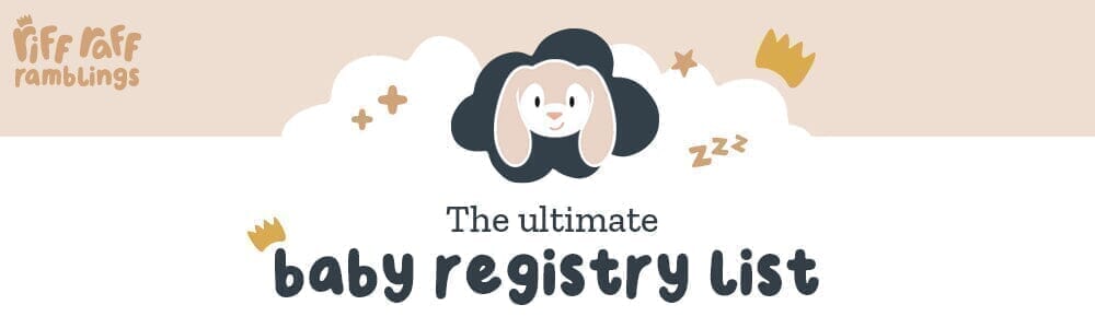 The Ultimate Baby Registry List - Riff Raff Baby AU