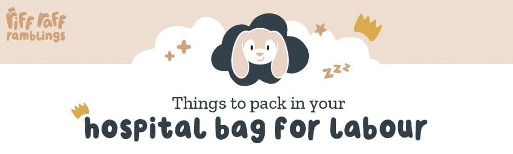 Things to Pack in Your Hospital Bag for Labour - Riff Raff Baby AU