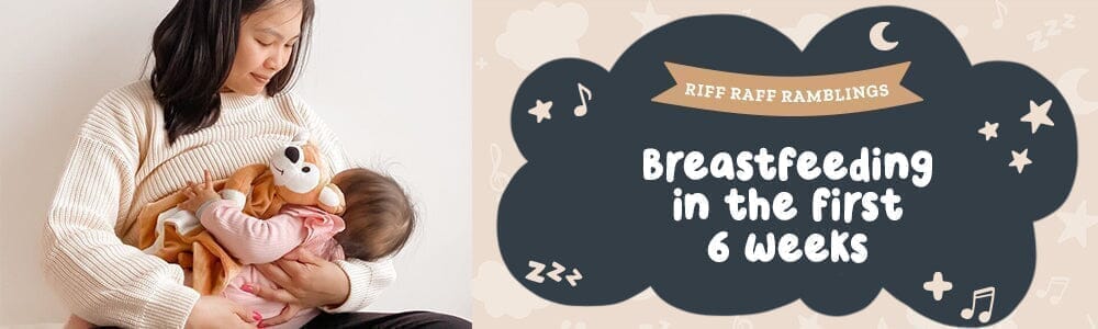 What to Expect Feeding Your Baby in the First 6 Weeks After Birth - Riff Raff Baby AU
