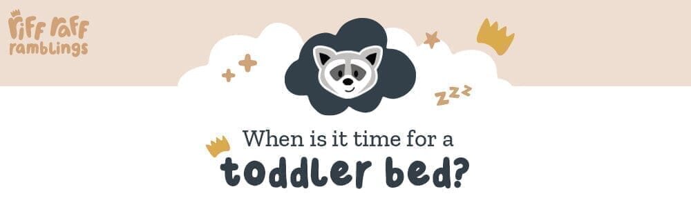 When Is It Time for a Toddler Bed? - Riff Raff Baby AU